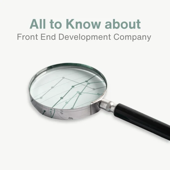 All to Know about Front end Development and Front end Development Company