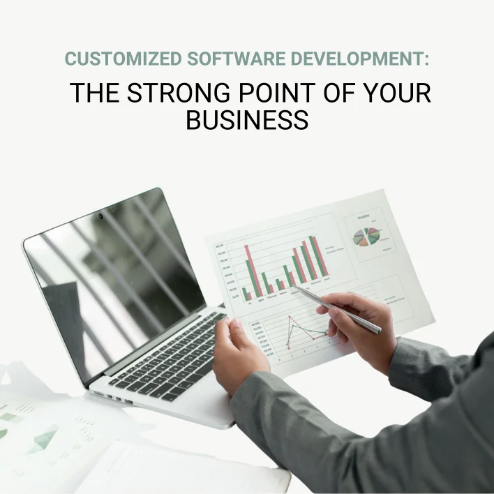 Customized Software Development: The Strong Point Of Your Business