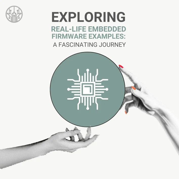 Exploring Real-Life Embedded Firmware Examples: A Fascinating Journey