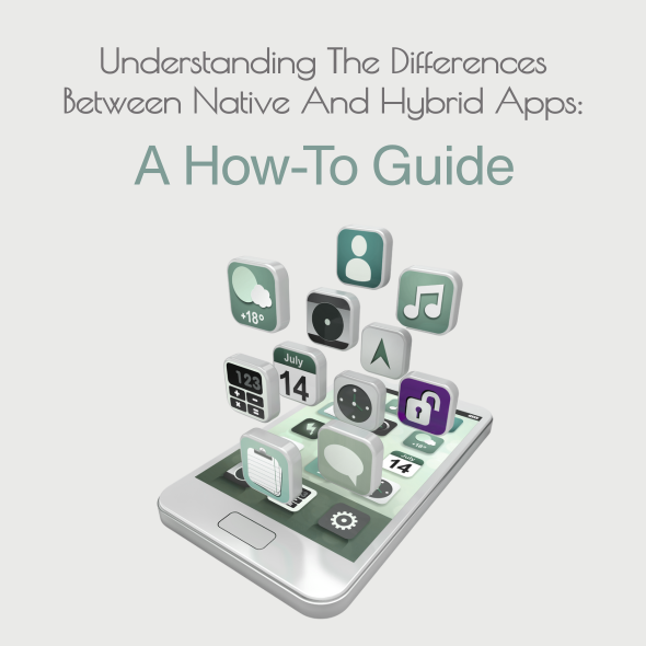 Understanding The Differences Between Native And Hybrid Apps: A How-To Guide