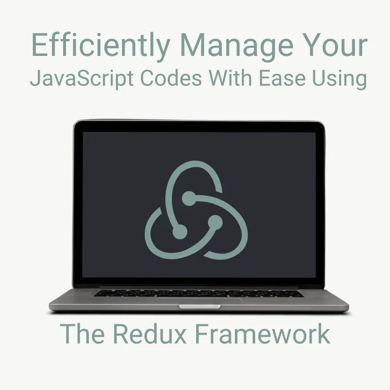 Efficiently Manage Your JavaScript Codes With Ease Using The Redux Framework
