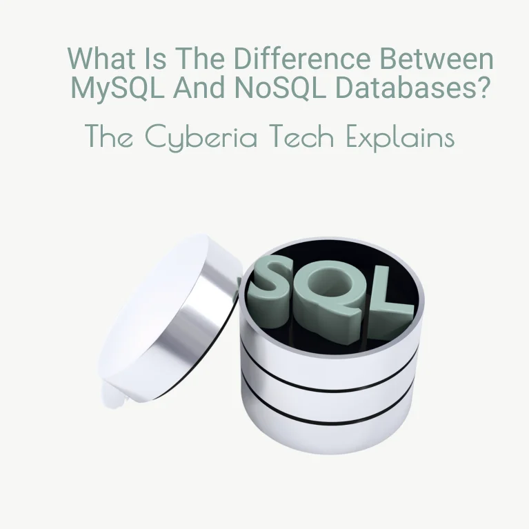 What Is The Difference Between MySQL And NoSQL Databases? The Cyberia Tech Explains