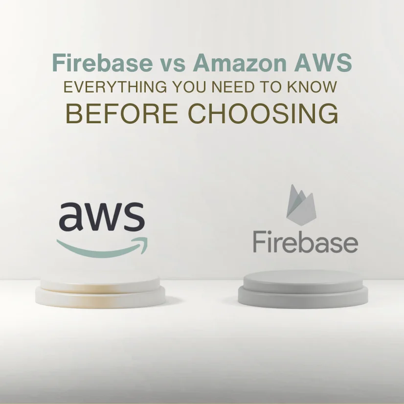Everything You Need to Know Before Choosing Between Firebase VS Amazon AWS