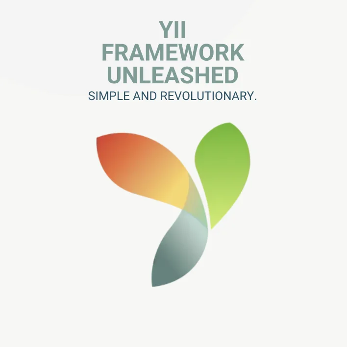 Yii Framework Unleashed: Unravel The Full Potential Of Yii PHP Framework!
