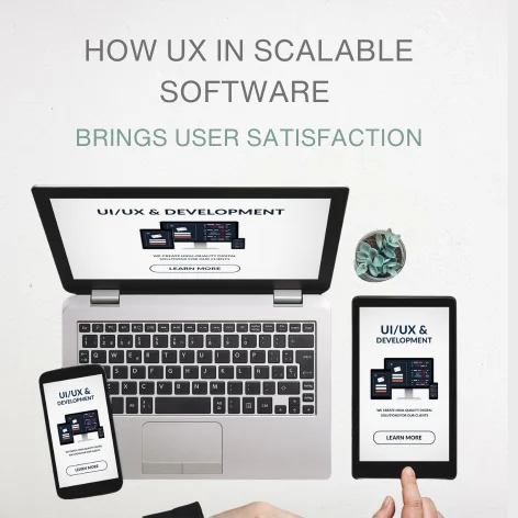 How UX in Scalable Software Brings User Satisfaction