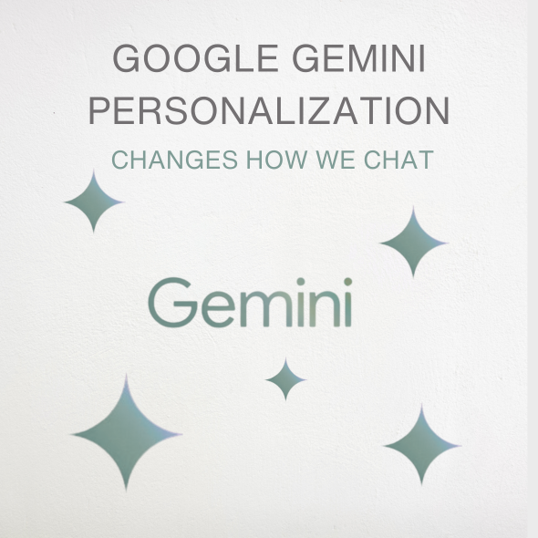 Google Gemini Personalization Changes How We Chat