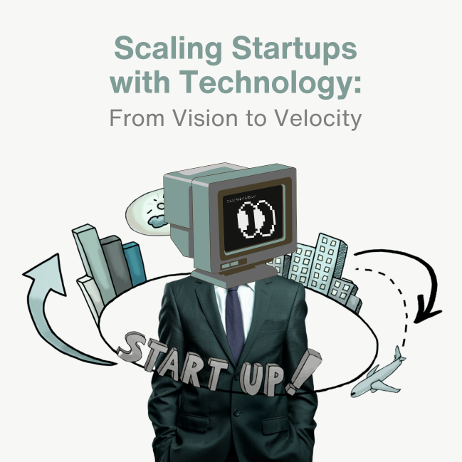 Scaling Startups with Technology: Why it matters