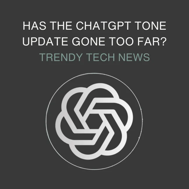 Has the ChatGPT Tone Update Gone Too Far?