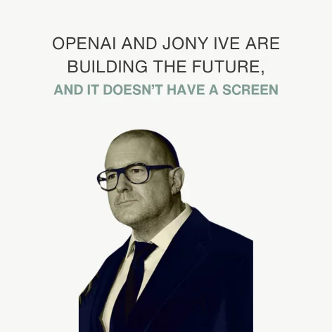 OpenAI and Jony Ive Are Building the Future, And It Doesn’t Have a Screen