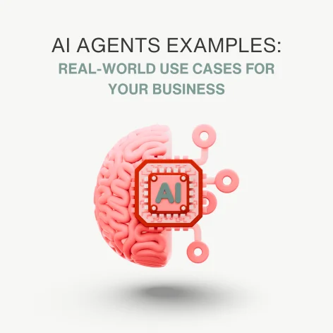 AI Agents Examples: 3 Real-World Use Cases for Your Business